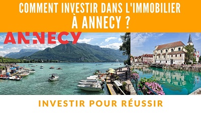 Pourquoi investir dans l'immobilier à Annecy et en Haute-Savoie (74) ?